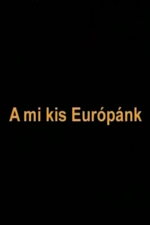 A mi kis Európánk Poster