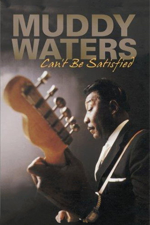 Muddy Waters: Can't Be Satisfied Poster
