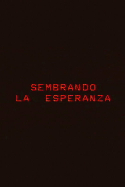 Sembrando la esperanza Poster
