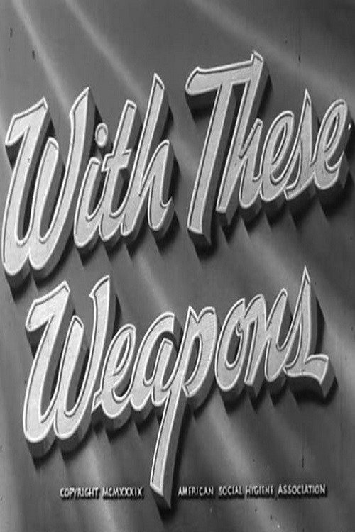 With These Weapons - The Story of Syphilis Poster