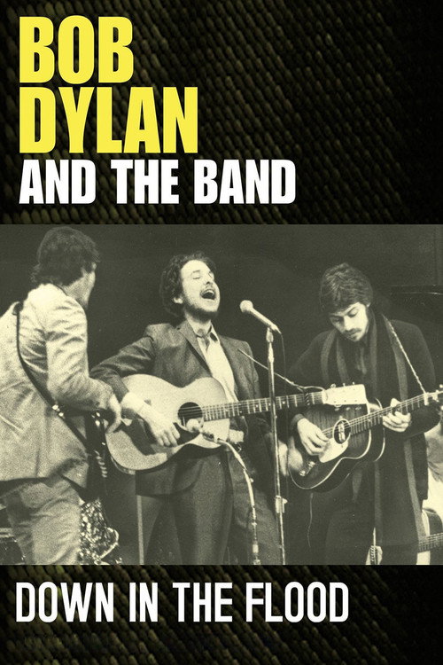 Bob Dylan & The Band: Down In The Flood Poster