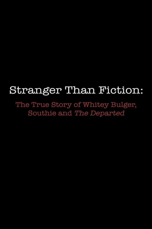 Stranger Than Fiction: The True Story of Whitey Bulger, Southie and 'The Departed' Poster