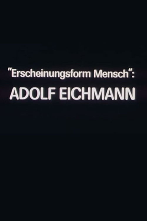 "Erscheinungsform Mensch": Adolf Eichmann Poster