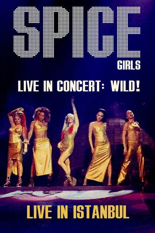 Spice Girls: Live In Concert - Wild! Poster
