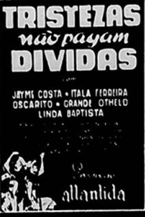 Tristezas Não Pagam Dívidas Poster