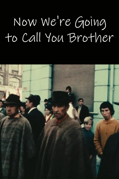 Now We're Going to Call You Brother Poster