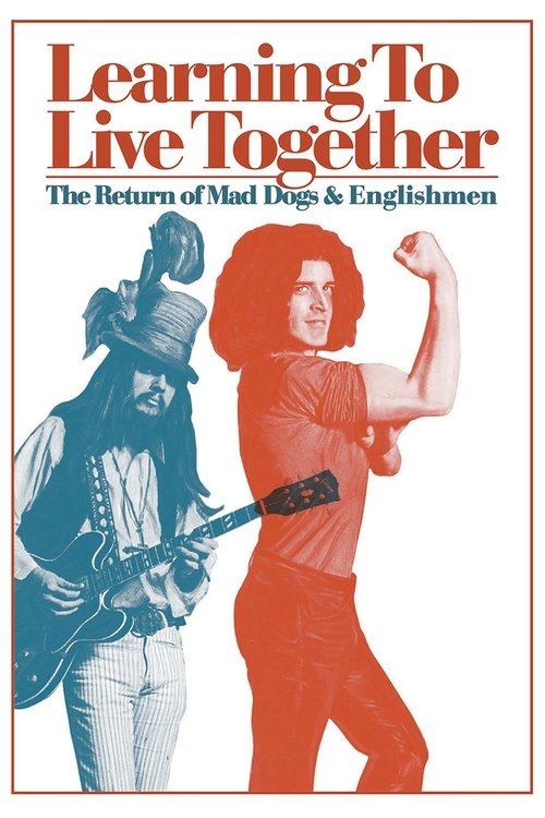 Learning to Live Together: The Return of Mad Dogs & Englishmen Poster