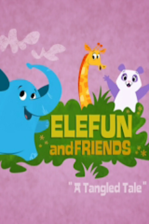 Elefun and Friends: A Tangled Tale Poster