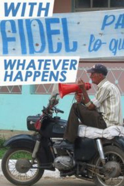With Fidel Whatever Happens Poster