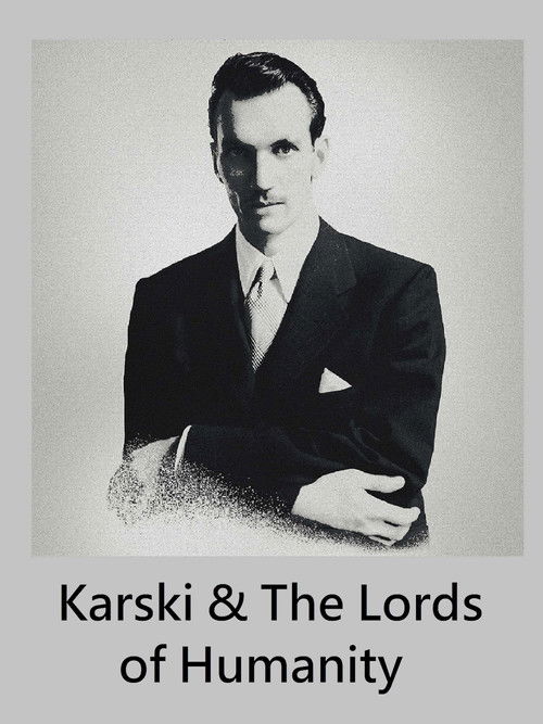 Karski & The Lords of Humanity Poster