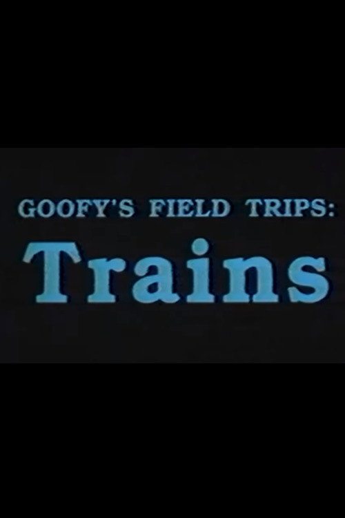 Goofy's Field Trips: Trains Poster