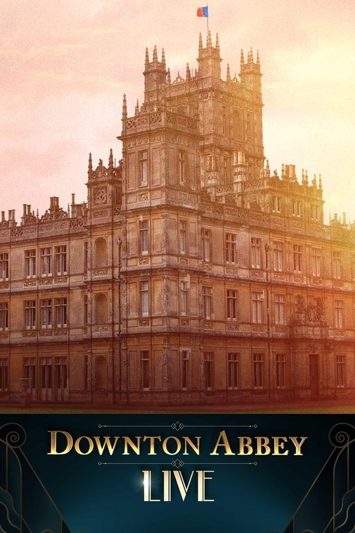 Downton Abbey Live! Poster