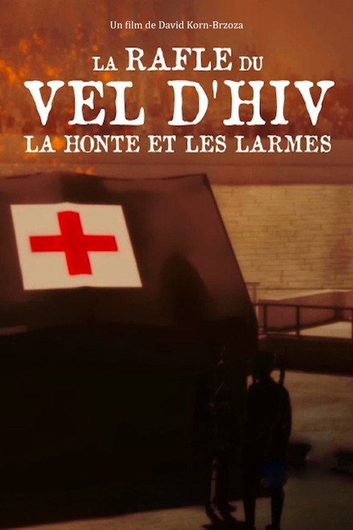 La Rafle du Vel d'Hiv, la honte et les larmes Poster