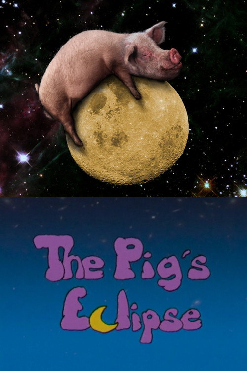 The Pig's Eclipse Poster