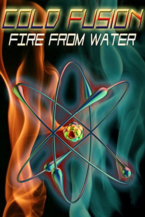 Cold Fusion: Fire from Water Poster