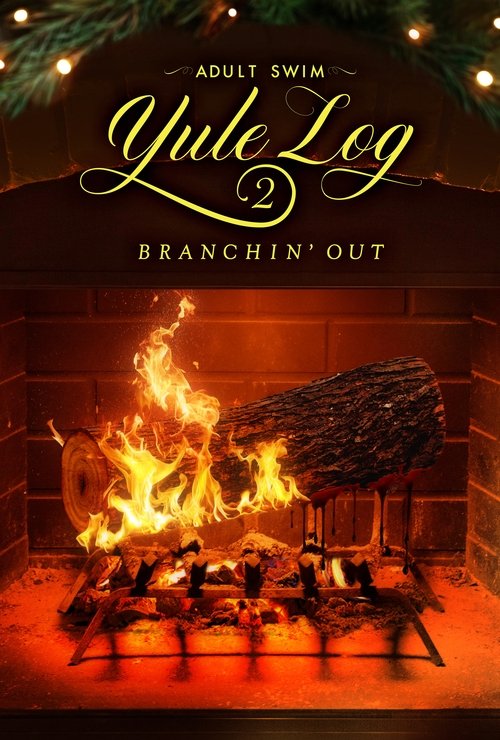 Adult Swim Yule Log 2: Branchin' Out Poster