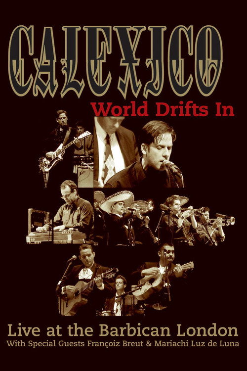 Calexico: World Drifts In (Live at The Barbican London) Poster