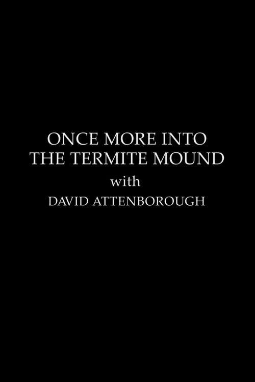 The Making Of The Trials Of Life - Once More Into The Termite Mound Poster