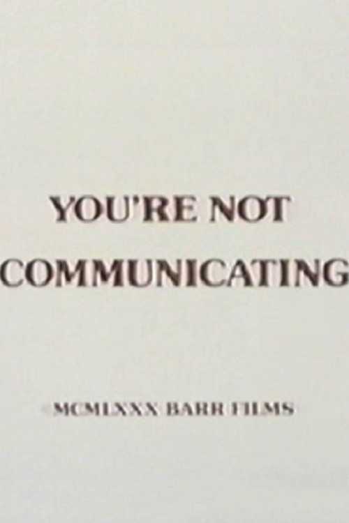 You're Not Communicating Poster
