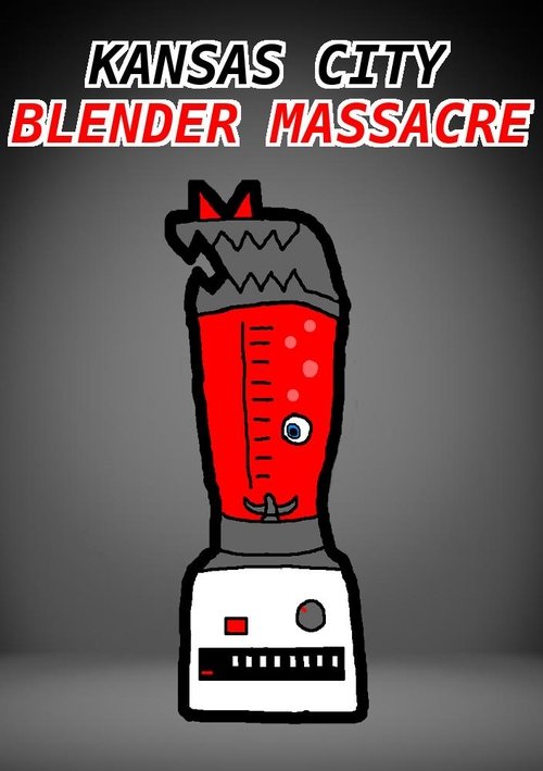 Kansas City Blender Massacre Poster