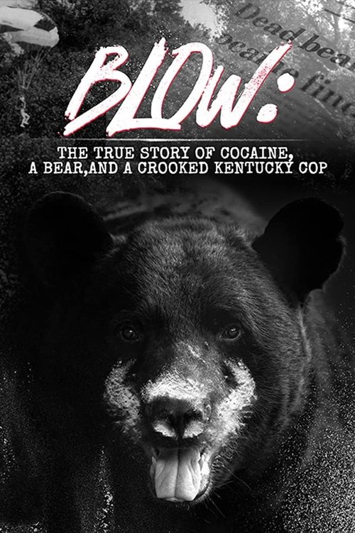 Blow: The True Story of Cocaine, a Bear, and a Crooked Kentucky Cop Poster