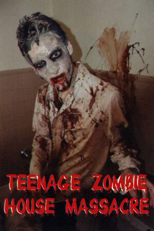 Teenage Zombie House Massacre Poster