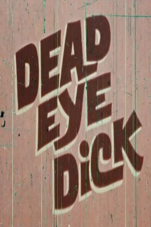 Dead Eye Dick Poster