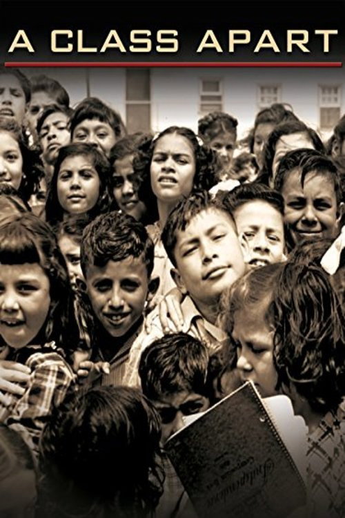 A Class Apart: A Mexican American Civil Rights Story Poster