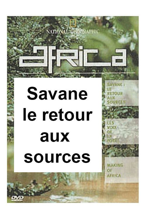 National Geographic - Africa : Savane : le retour aux sources Poster