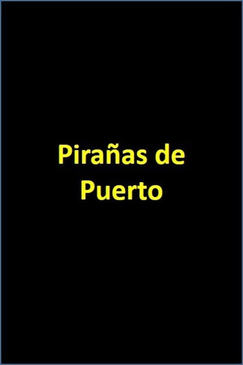 Pirañas de Puerto Poster