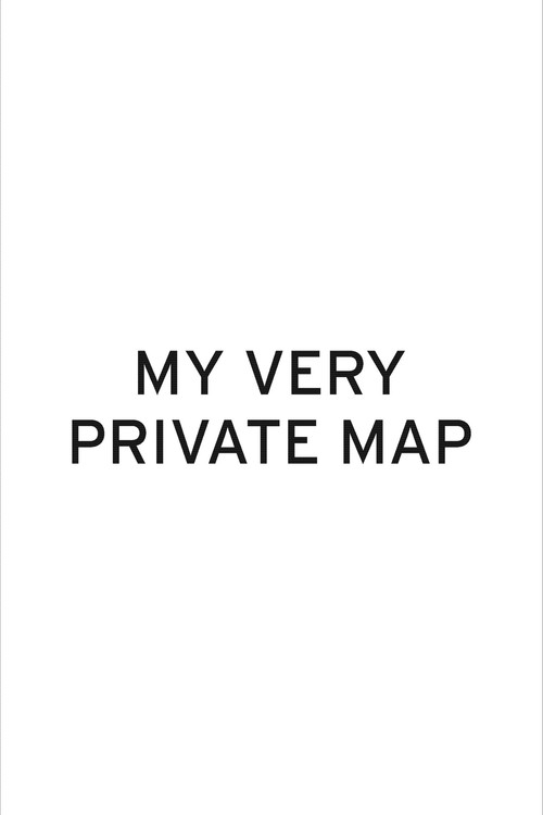 My Very Private Map Poster