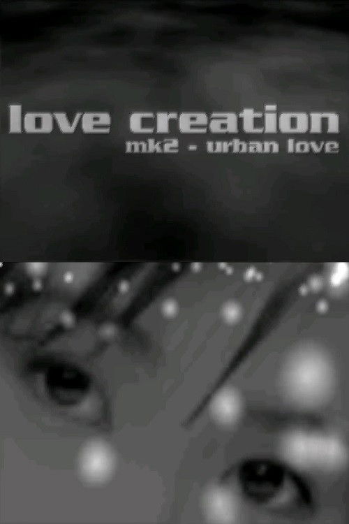 Love Creation Mk2 - Urban Love Poster