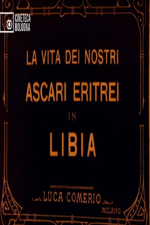 La vita dei nostri Ascari eritrei in Libia Poster