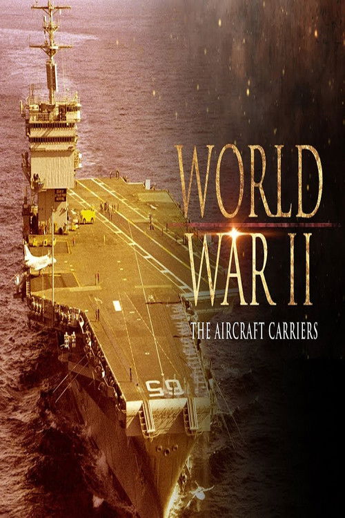 World War II: The Aircraft Carriers Poster