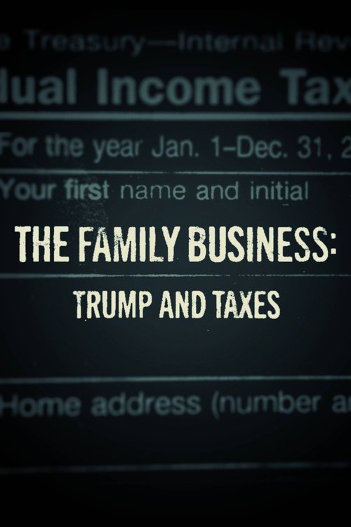 The Family Business: Trump and Taxes Poster