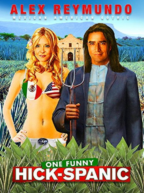 Alex Reymundo: One Funny Hick-Spanic Poster