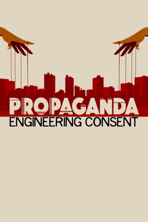 Propaganda: Engineering Consent Poster