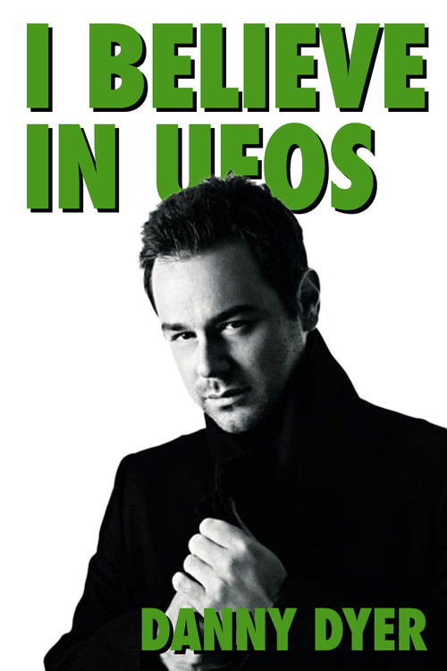 I Believe in UFOs: Danny Dyer Poster