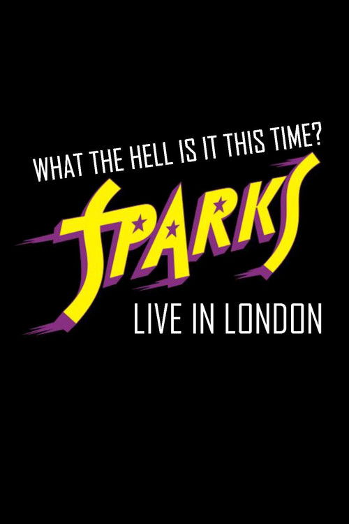What the Hell Is It This Time? Sparks: Live in London Poster