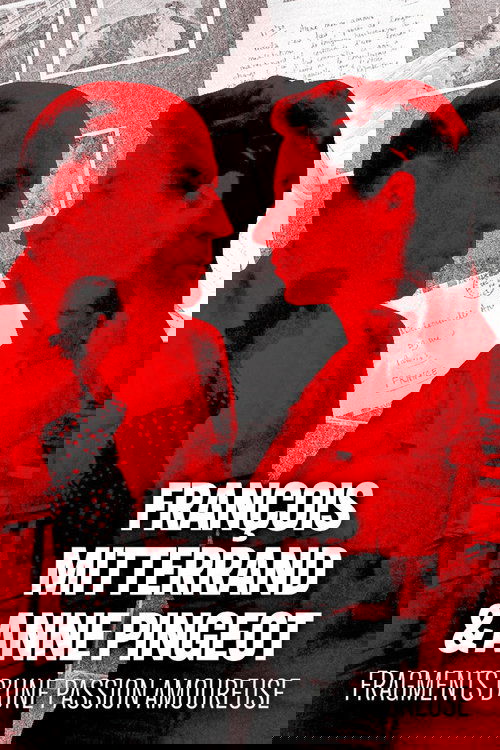 François Mitterrand & Anne Pingeot: Pieces of a Love Story Poster