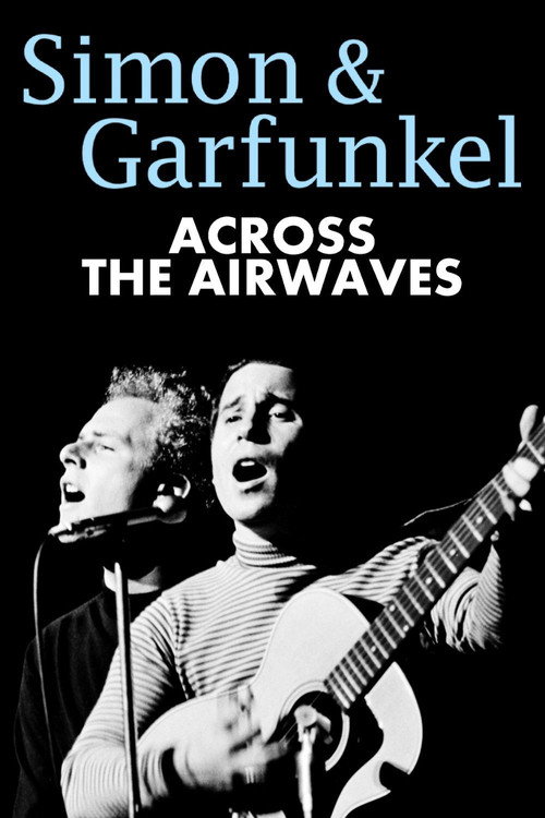 Simon & Garfunkel: Across the Airwaves Poster