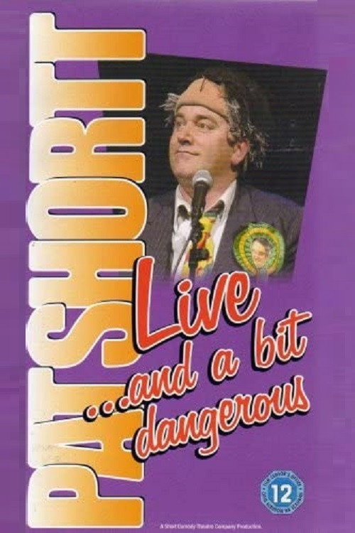 Pat Shortt: Live and a Bit Dangerous Poster