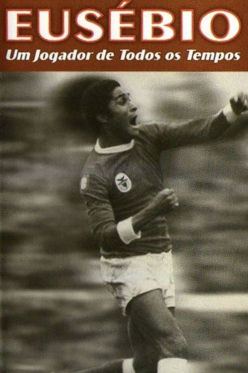 Eusébio: Um jogador de todos os tempos Poster