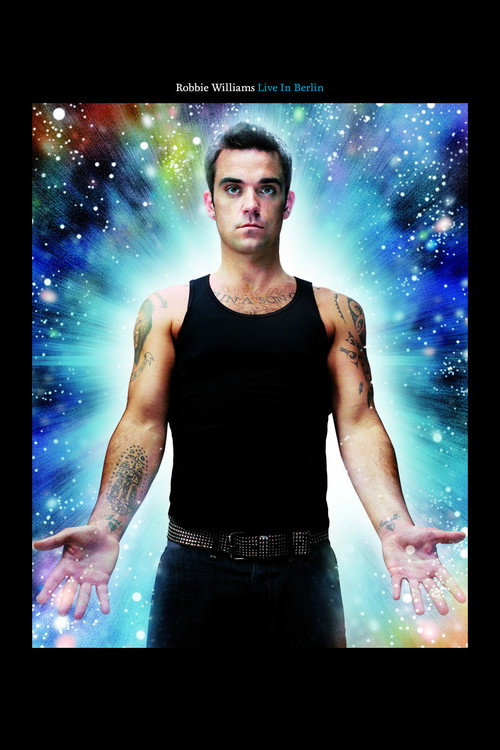 Robbie Williams: Live In Berlin Poster