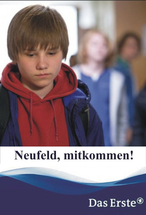Neufeld, mitkommen! Poster