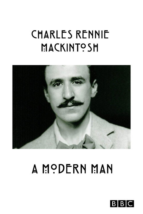 Charles Rennie Mackintosh: A Modern Man Poster