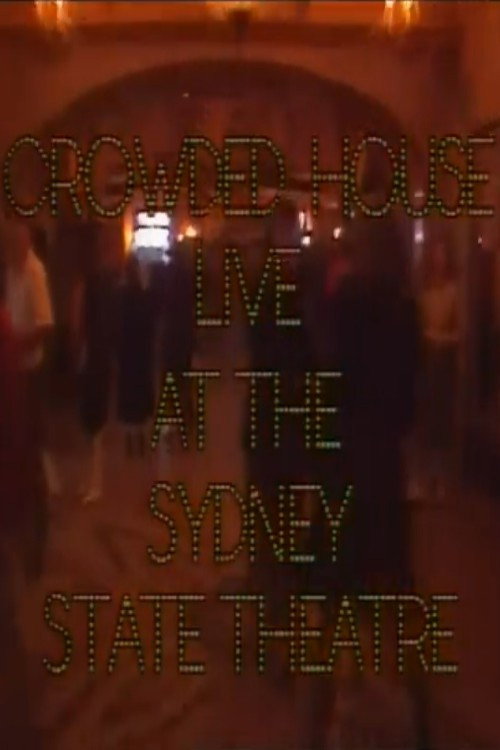Crowded House - Live At The Sydney State Theatre Poster
