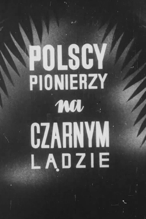 Polish Pioneers in the Black Continen Poster