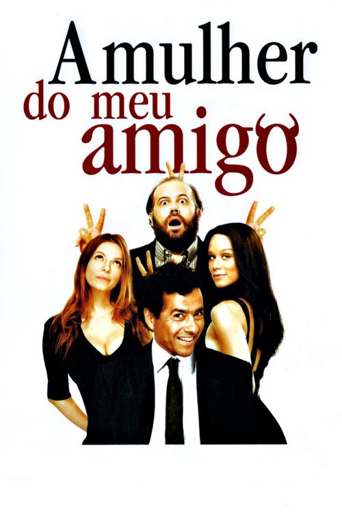 A Mulher do Meu Amigo Poster