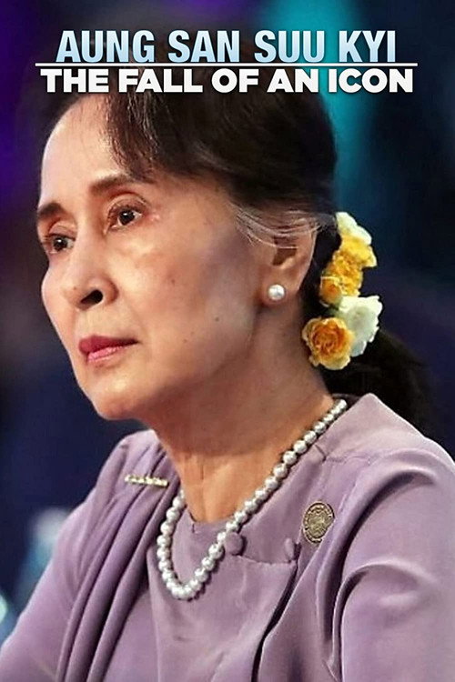 Aung San Suu Kyi: The Fall of an Icon Poster